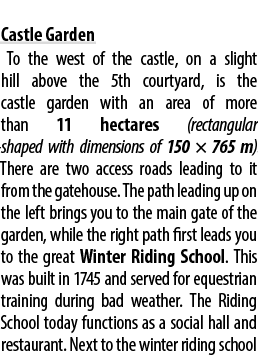  Castle Garden To the west of the castle, on a slight hill above the 5th courtyard, is the castle garden with an area...