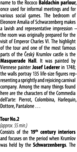 name to the Rococo Baldachin parlour, once used for informal meetings and for various social games. The bedroom of El...