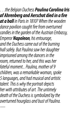 …the Belgian Duchess Paulina Carolina Iris of Ahrenberg and Aerschot died in a fire at a ball in Paris in 1810? When ...