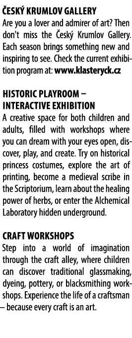  esk Krumlov Gallery Are you a lover and admirer of art? Then don't miss the  esk  Krumlov Gallery. Each season brin...