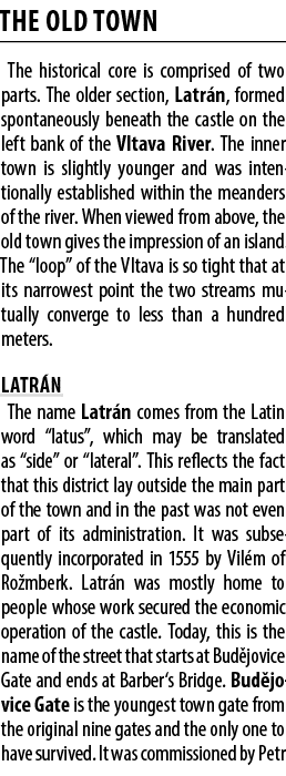 The old Town The historical core is comprised of two parts. The older section, Latr n, formed spontaneously beneath t...