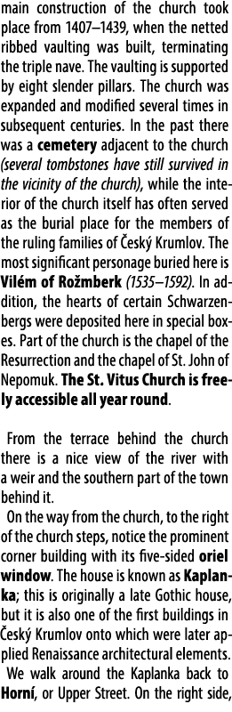main construction of the church took place from 1407–1439, when the netted ribbed vaulting was built, terminating the...