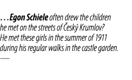 …Egon Schiele often drew the children he met on the streets of esk  Krumlov? He met these girls in the summer of 191...