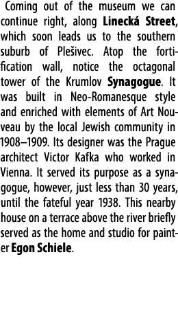 Coming out of the museum we can continue right, along Lineck Street, which soon leads us to the southern suburb of P...