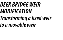 Deer bridge weir Modification Transforming a fixed weir to a movable weir