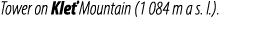 Tower on Kle Mountain (1 084 m a s. l.).