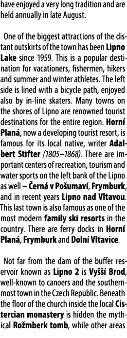 have enjoyed a very long tradition and are held annually in late August. One of the biggest attractions of the distan...