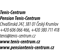 Tenis Centrum Pension Tenis Centrum Chval insk 247, 381 01  esk  Krumlov +420 606 066 466, +420 380 711 418 tenis@te...