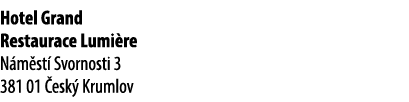 Hotel Grand Restaurace Lumi re N m st Svornosti 3 381 01  esk  Krumlov