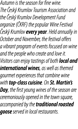 Autumn is the season for fine wine. The esk  Krumlov Tourism Association and the  esk  Krumlov Development Fund orga...