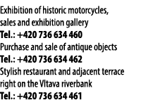 Exhibition of historic motorcycles, sales and exhibition gallery Tel.: +420 736 634 460 Purchase and sale of antique ...