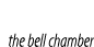 the bell chamber