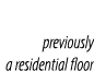 previously a residential floor