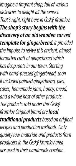 Imagine a fragrant shop, full of various delicacies to delight all the senses. That’s right, right here in esk  Krum...