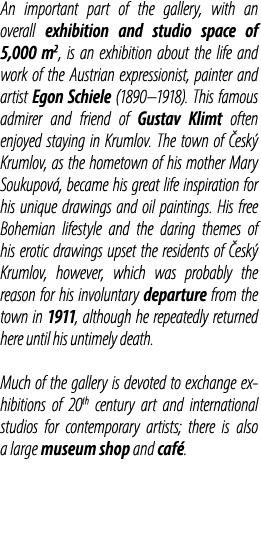 An important part of the gallery, with an overall exhibition and studio space of 5,000 m2, is an exhibition about the...