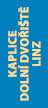 Kaplice Doln Dvo i t  LINZ